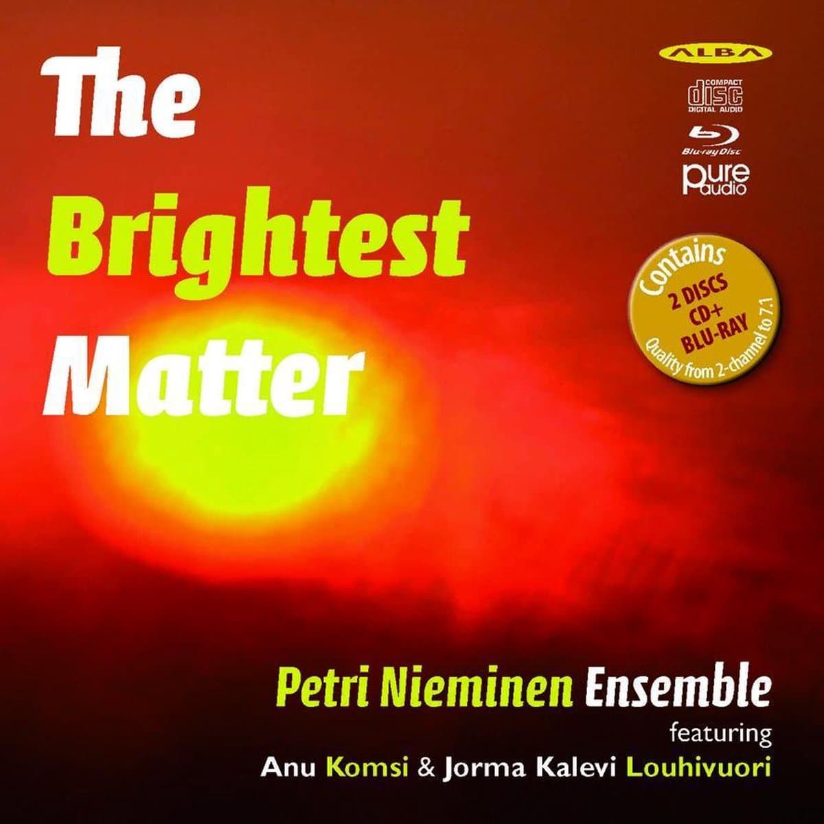 The Brightest Matter