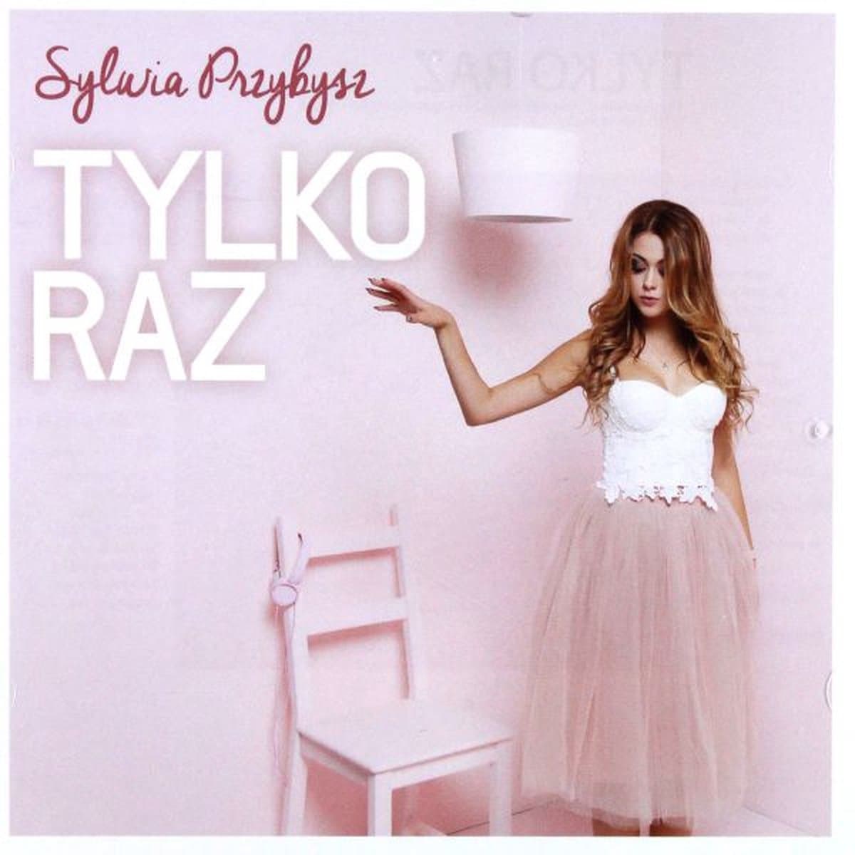 Sylwia Przybysz: Tylko raz [CD]