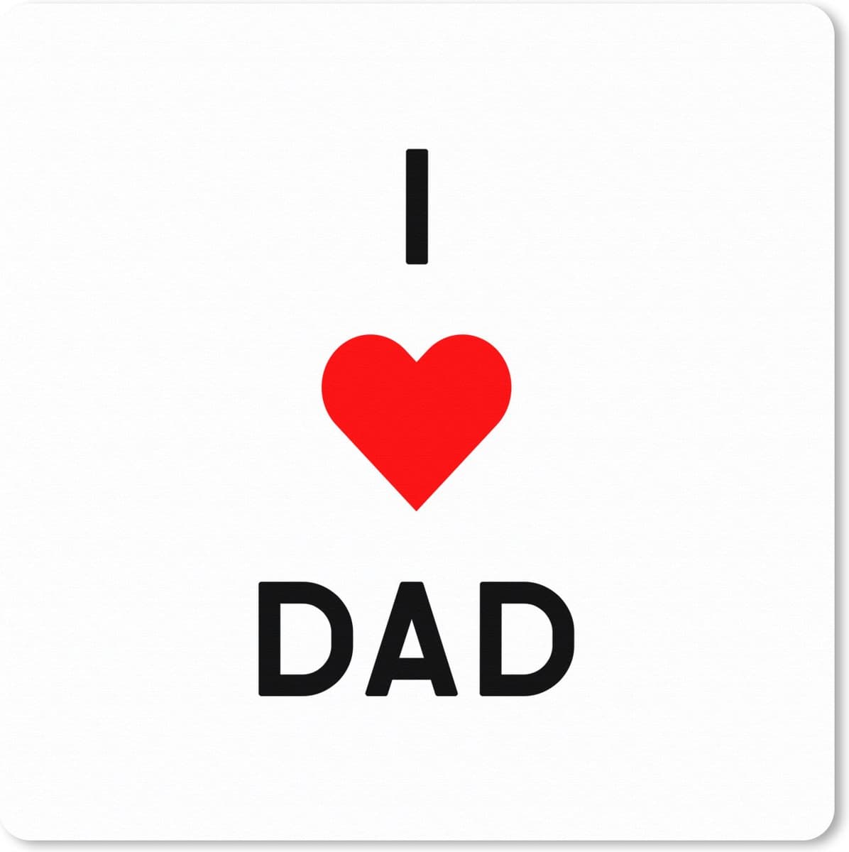 Muismat XXL 80x80 cm - Bureau onderlegger - Bureau mat Vaderdag - I love dad - Quotes - Spreuken - Papa - Bureaumat - Gaming mousepad xl - Bureaulegger groot - Computer deskmat