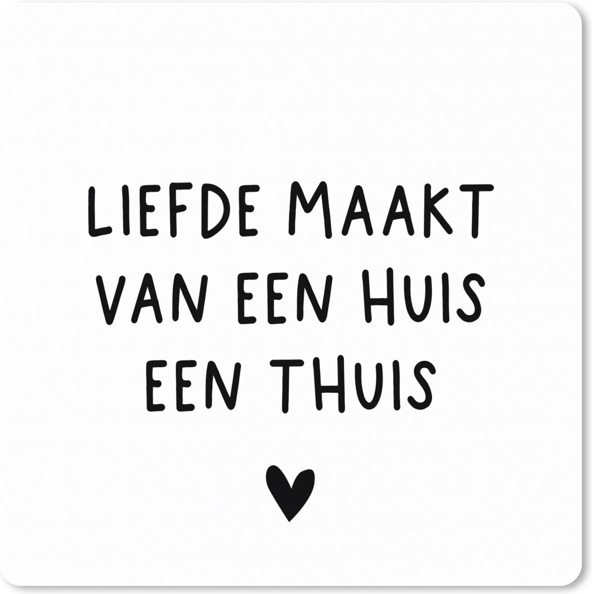 Muismat XXL 80x80 cm - Bureau onderlegger - Bureau mat Liefde maakt van een huis een thuis - Spreuken - Quotes - Bureaumat - Gaming mousepad xl - Bureaulegger groot - Computer deskmat