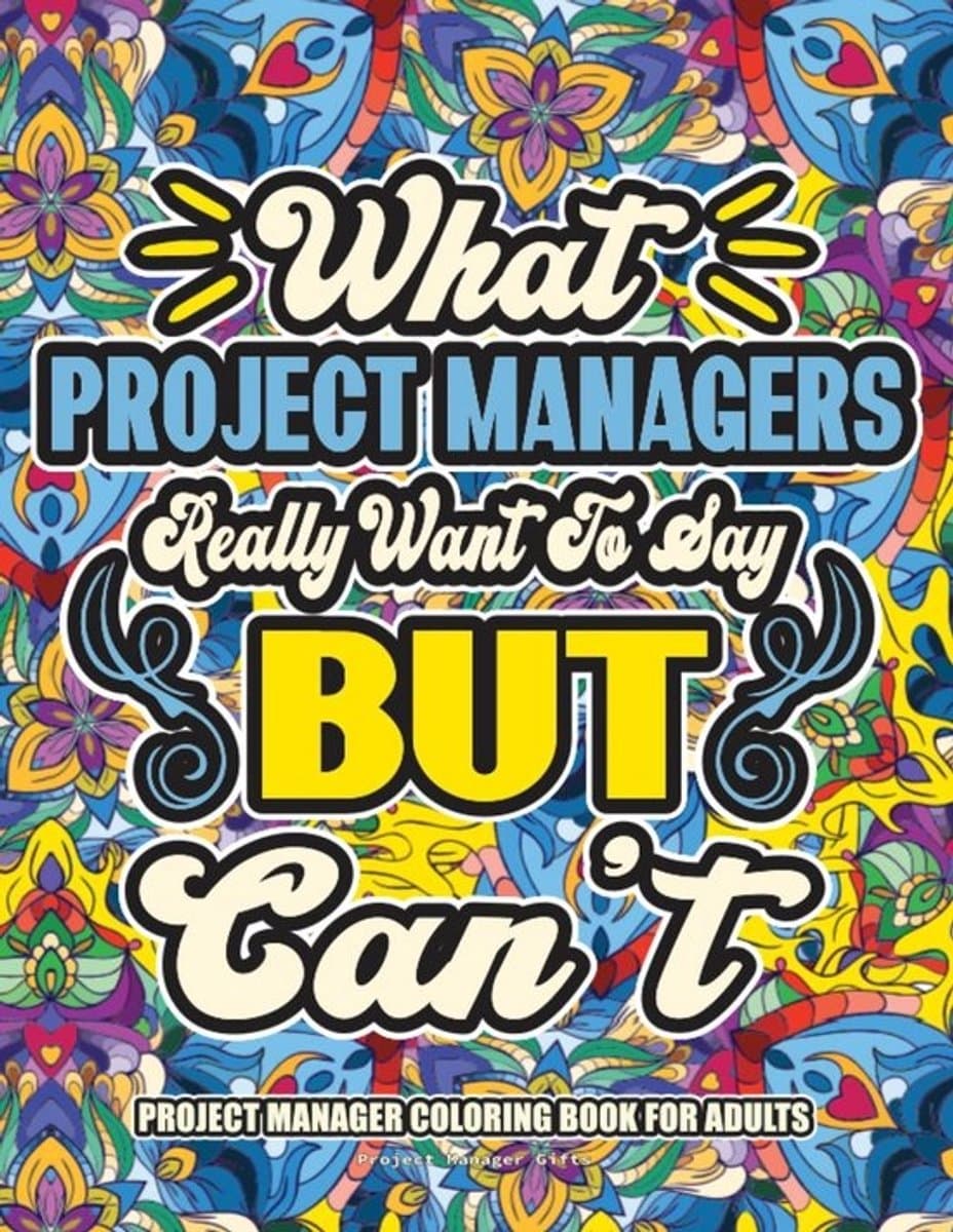 Inkleurboek voor Projectmanagers: Grappige Tekeningen en Quotes voor Stressvermindering en Ontspanning