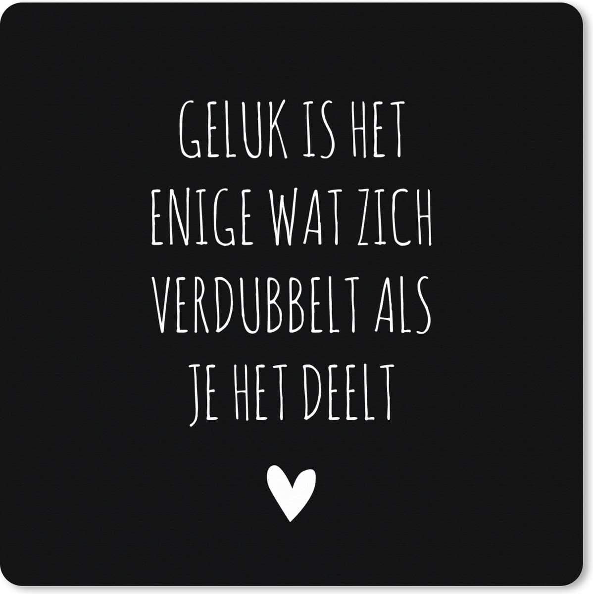 Muismat XXL 80x80 cm - Bureau onderlegger - Bureau mat Spreuken - Geluk is het enige wat zich verdubbelt - Quotes - Bureaumat - Gaming mousepad xl - Bureaulegger groot - Computer deskmat