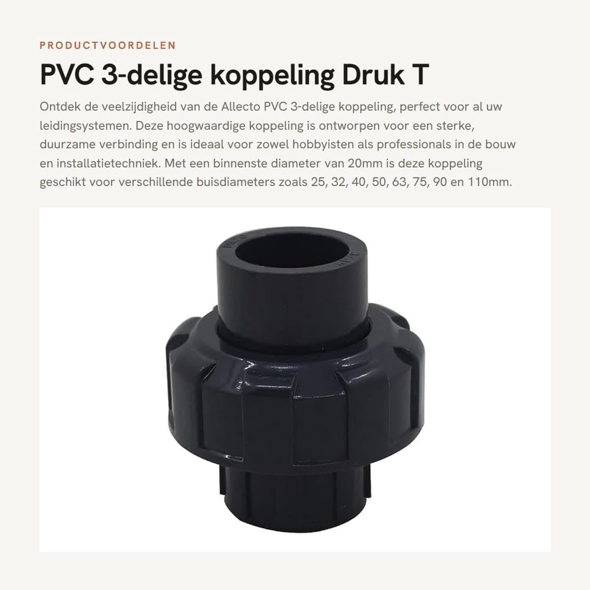 Dailygoods- Koppeling 3-delig - PVC - Druk T Koppeling - Lijmmof - Binnenste Diameter 20mm - Geschikt voor 20/25/32/40/50/63/75/90/110mm - Pvc Fittingen