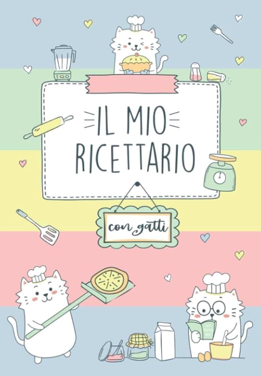 Scrivere: Quaderno con tante illustrazioni di gatti per annotare le tue ricette migliori