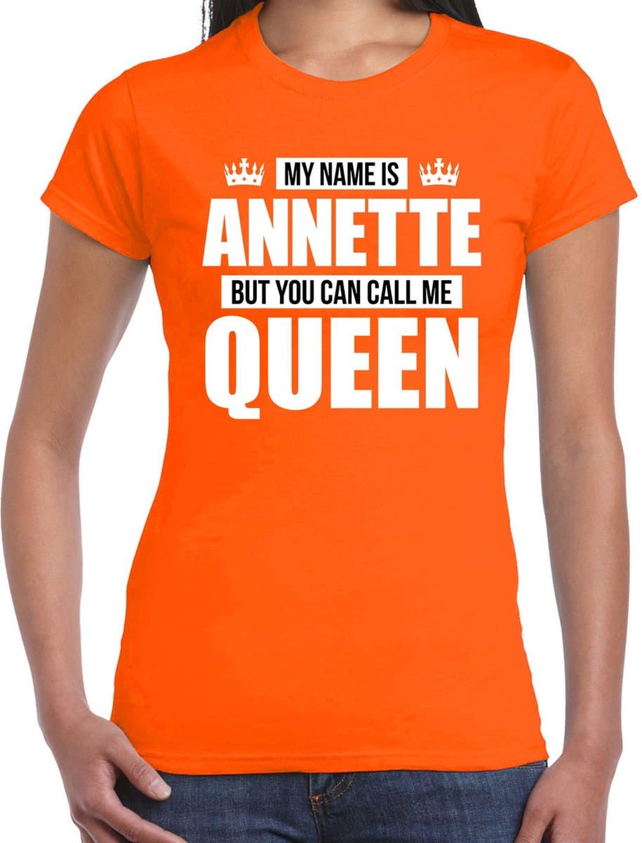 Naam cadeau t-shirt - my name is Annette - but you can call me Queen - oranje - dames - koningsdag - verjaardag - sport XL
