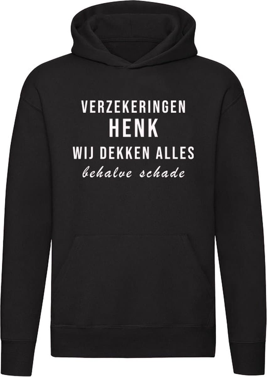 Verzekeringen Henk wij dekken alles behalve schade Hoodie - verzekering - humor - grappig - cadeau - verjaardag - vrijgezellefeest - unisex - trui - sweater - capuchon