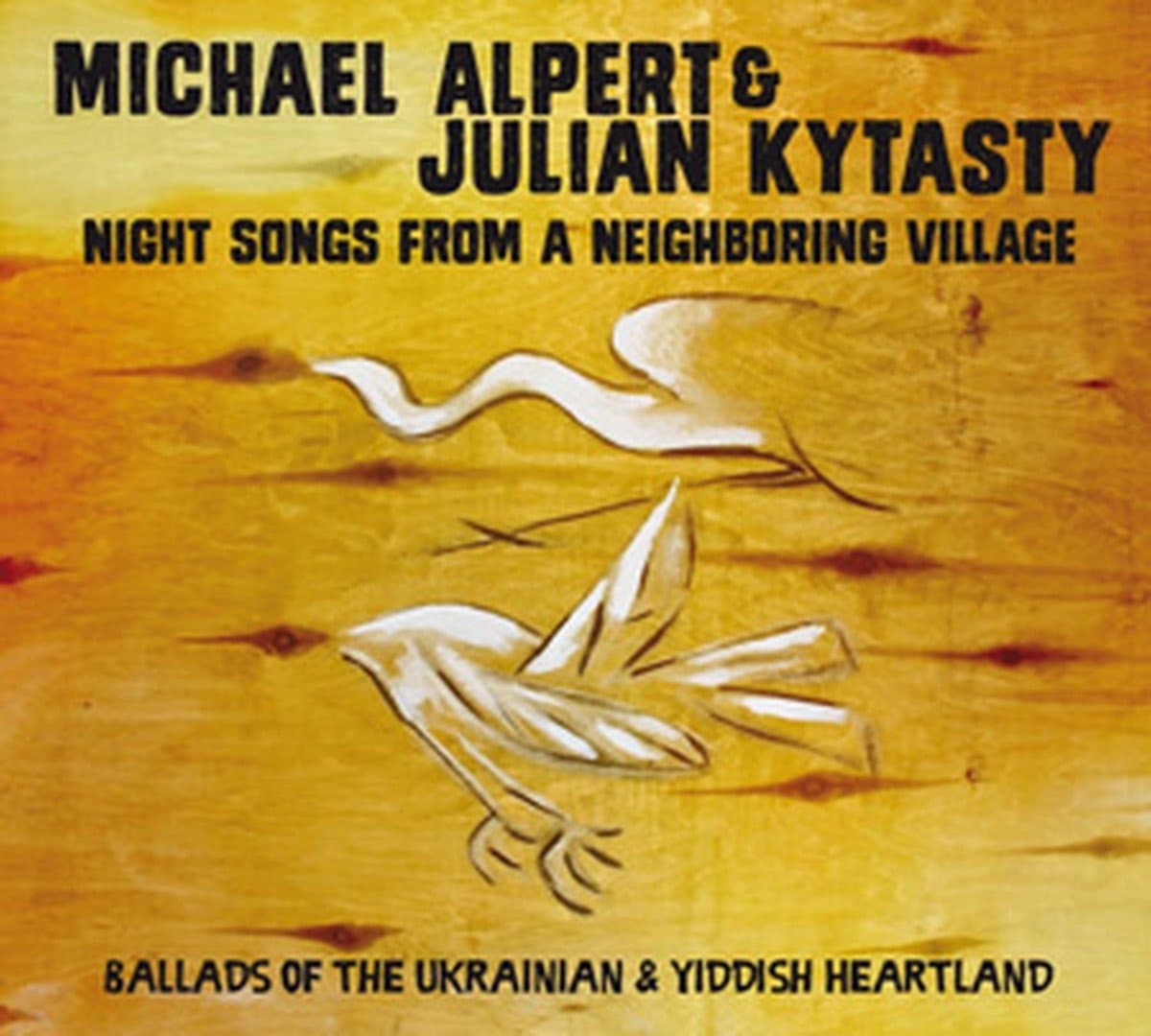 Michael Alpert & Julian Kytasty - Night Songs From A Neighboring Village. Ballads Of (CD)