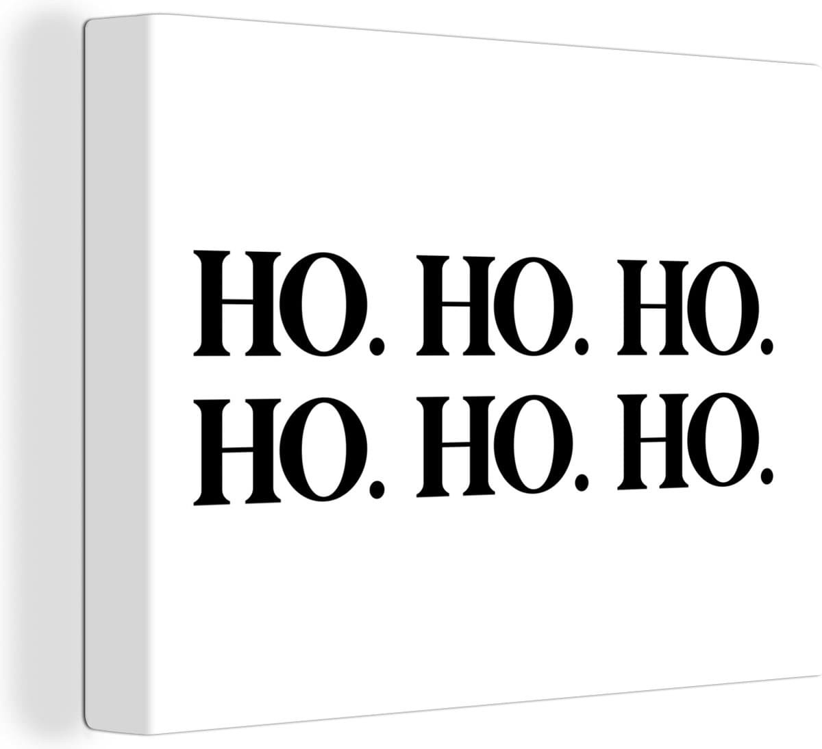 Canvas Schilderij Kerstman - Ho ho ho ho ho ho - Kerst - Quotes - Spreuken - 80x60 cm - Wanddecoratie