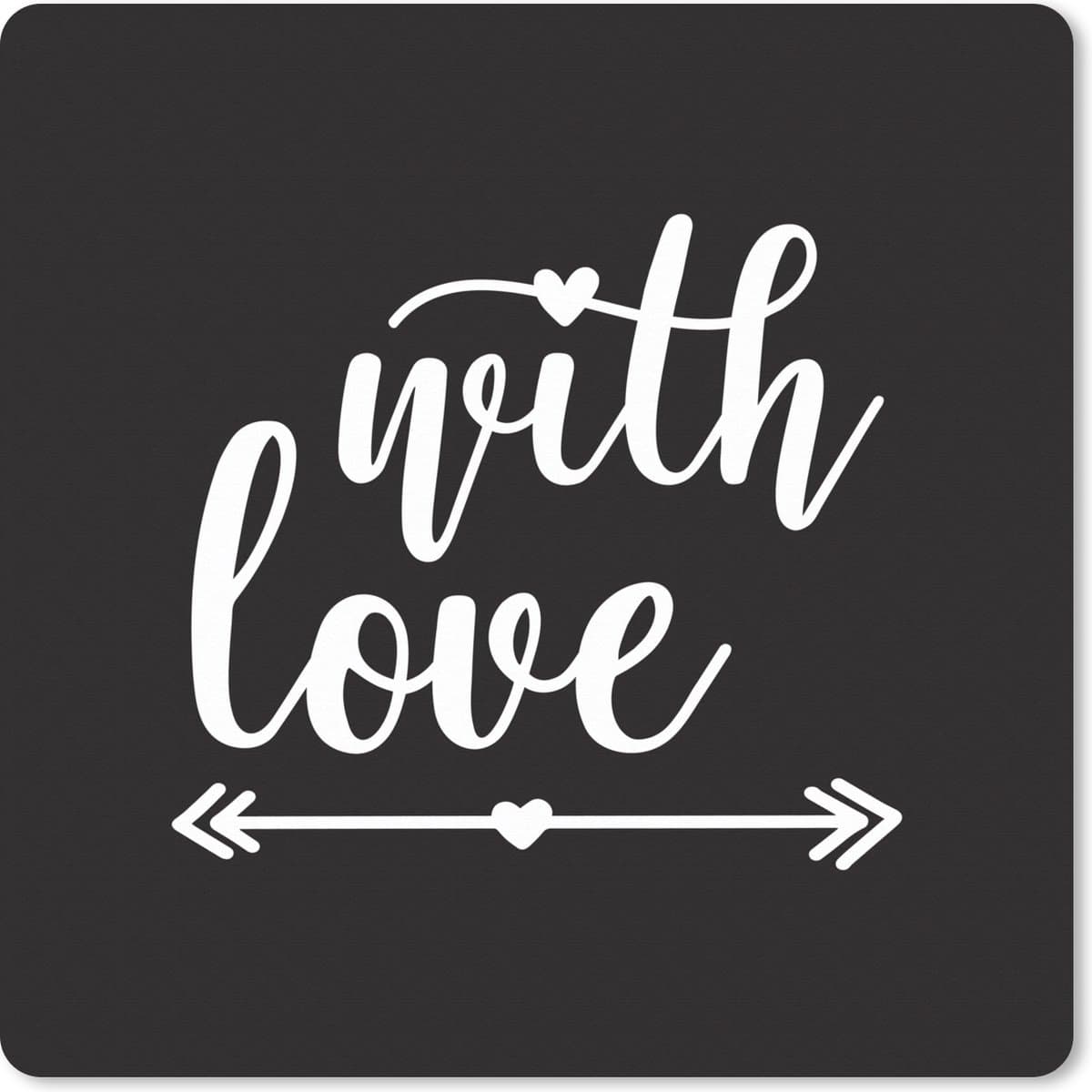 Muismat XXL 80x80 cm - Bureau onderlegger - Bureau mat Spreuken - Quotes - With love - Bureaumat - Gaming mousepad xl - Bureaulegger groot - Computer deskmat
