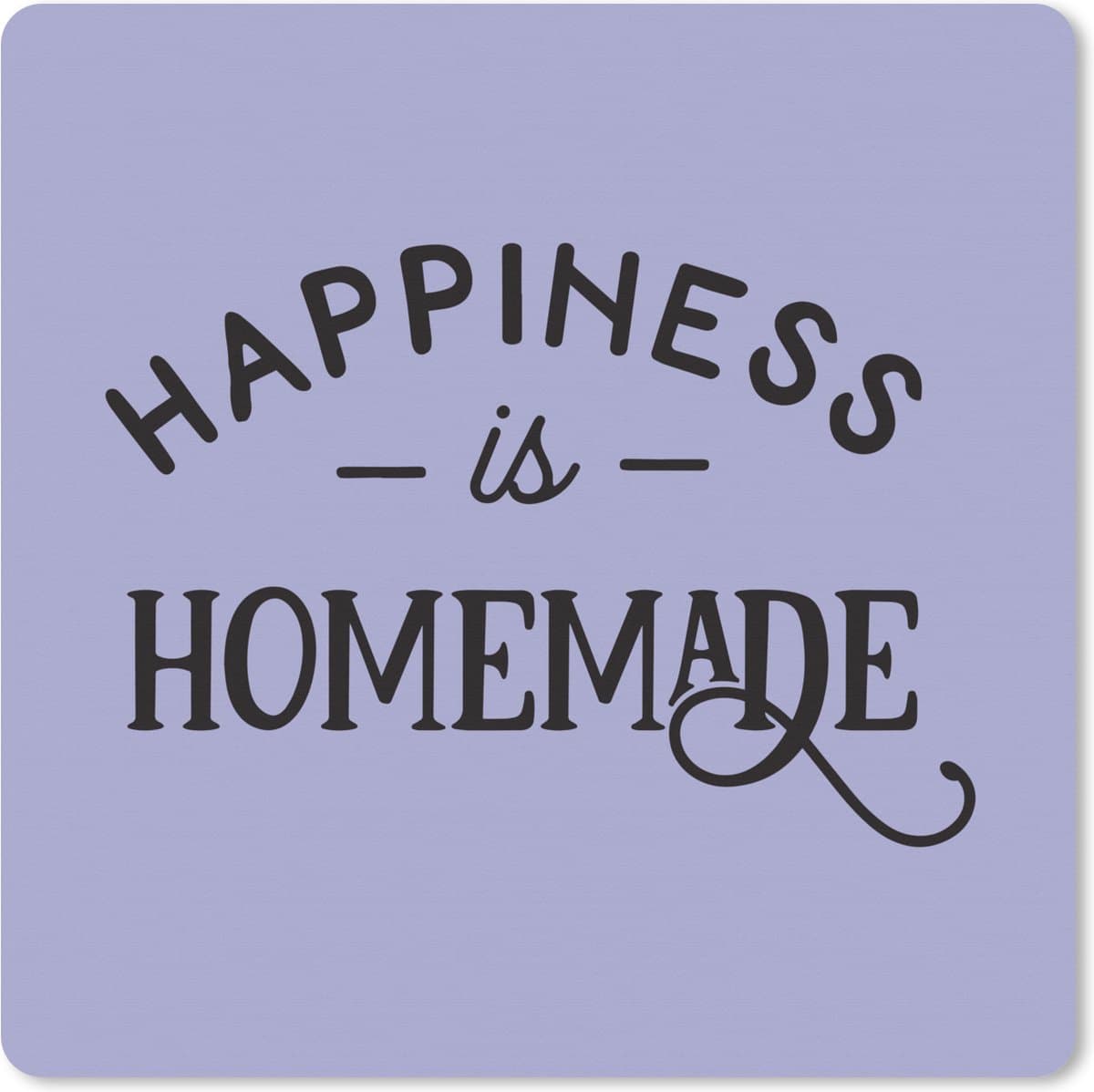 Muismat XXL 50x50 cm - Bureau onderlegger - Bureau mat Happiness is homemade - Quotes - Thuis - Spreuken - Bureaumat - Gaming mousepad xl - Bureaulegger groot - Computer deskmat