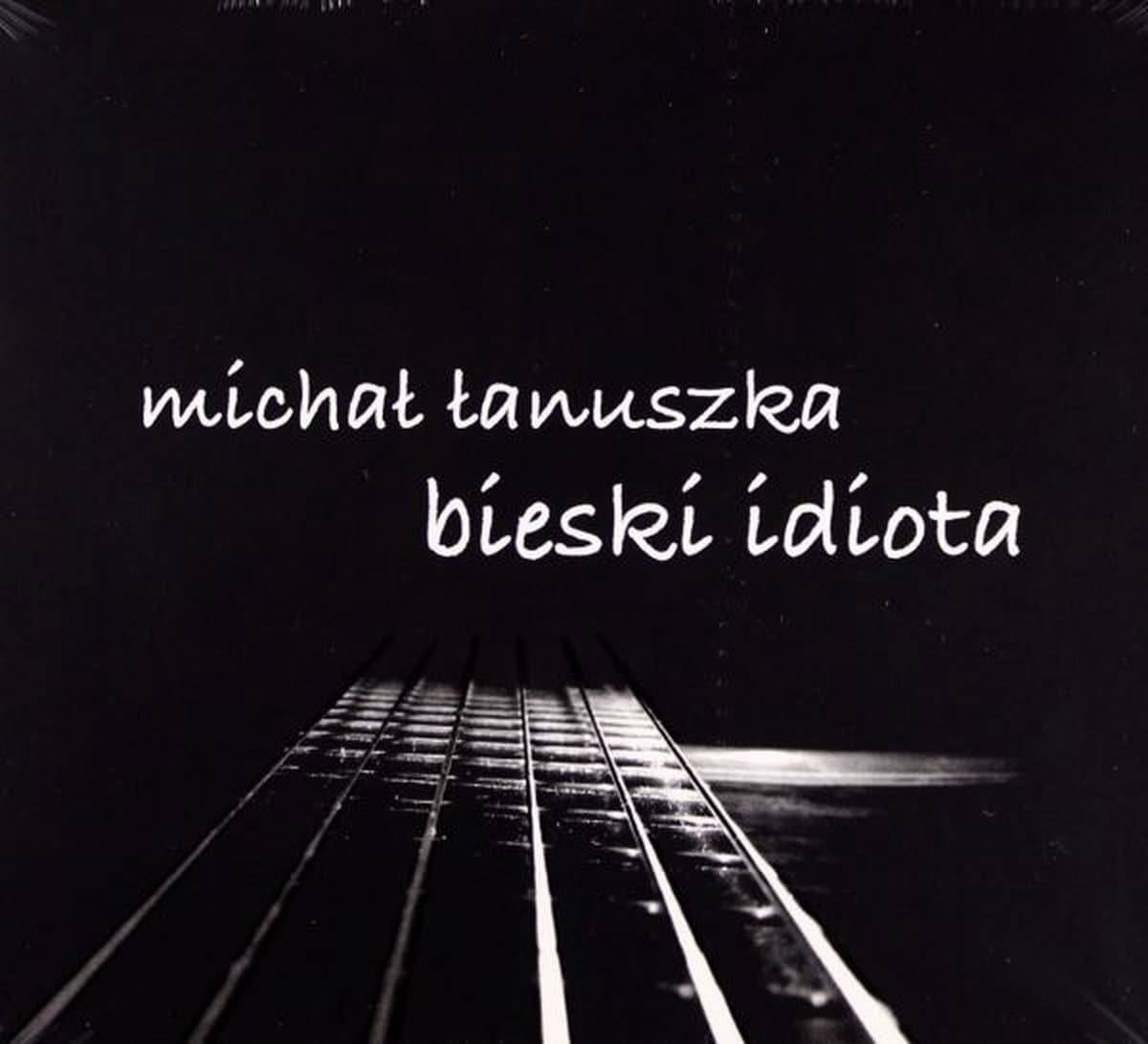 Michał Łanuszka: Bieski idiota [CD]