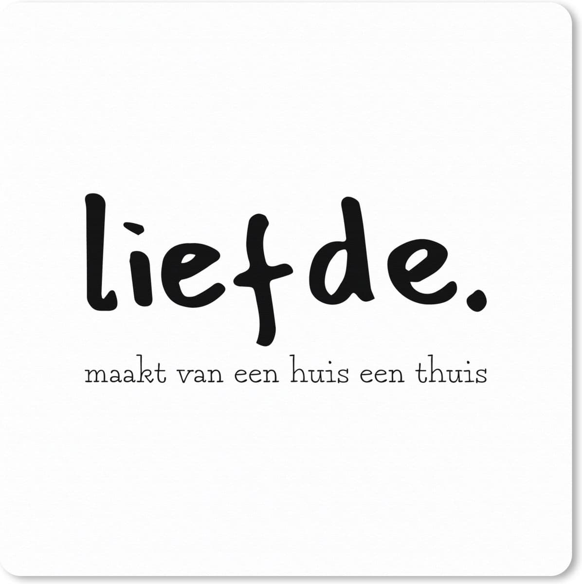 Muismat XXL 40x40 cm - Bureau onderlegger - Bureau mat Liefde maakt van een huis een thuis - Spreuken - Quotes - Bureaumat - Gaming mousepad xl - Bureaulegger groot - Computer deskmat