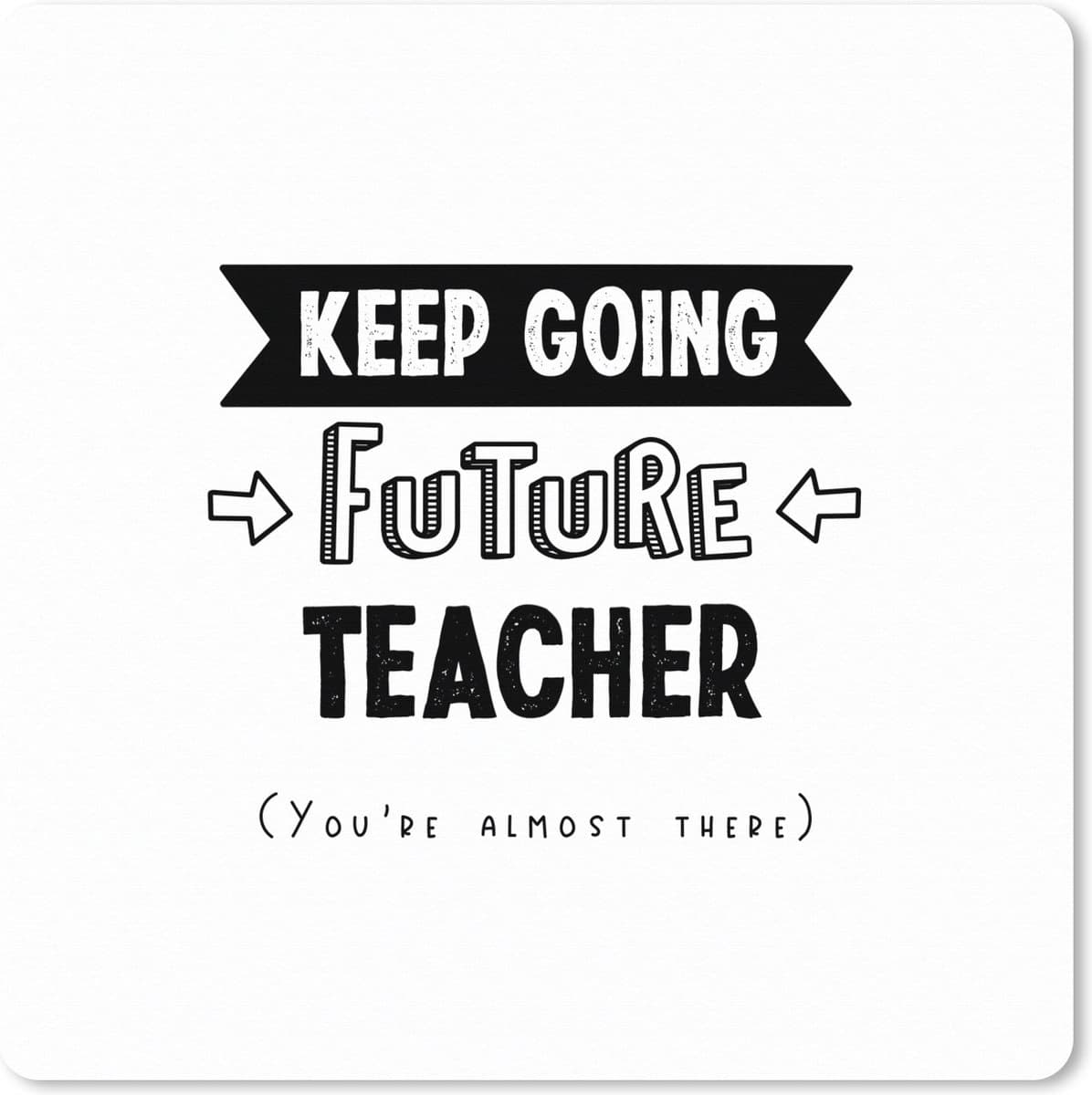Muismat XXL 80x80 cm - Bureau onderlegger - Bureau mat Quotes - Docent - Leraar - Onderwijs - Student - Bureaumat - Gaming mousepad xl - Bureaulegger groot - Computer deskmat