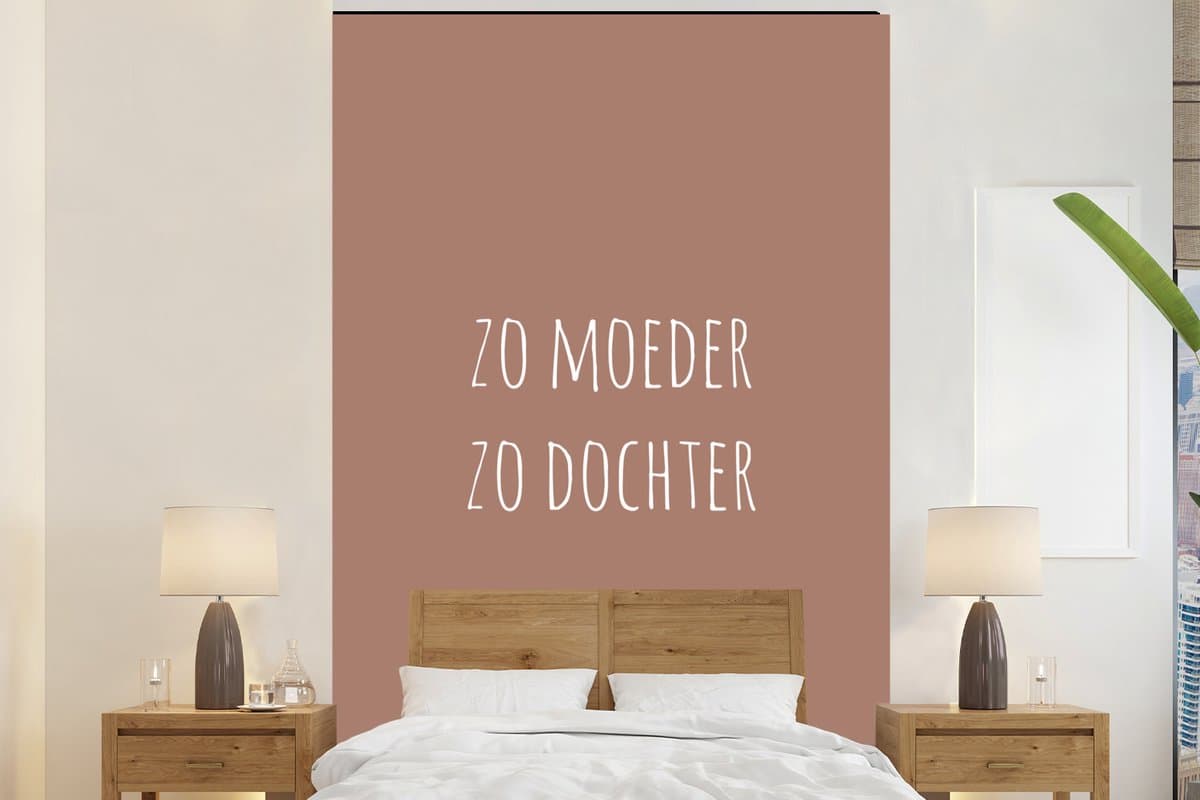 Behang - Fotobehang Zo moeder zo dochter - Dochter - Mama - Spreuken - Quotes - Breedte 155 cm x hoogte 240 cm