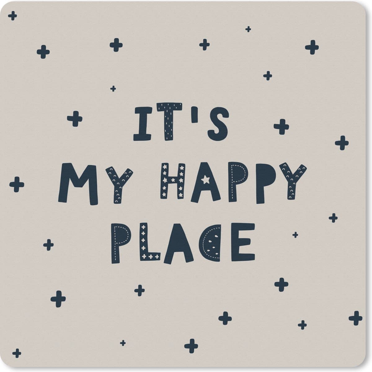 Muismat 20x20 cm - Mousepad It's my happy place - Quotes - Spreuken - Kids - Kinderen - Muismatten