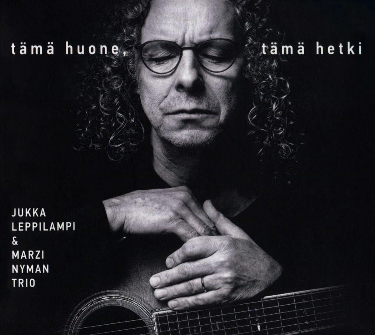 Jukka Leppilampi & Marzi Nyman Trio: Tämä Huone Tämä Hetki