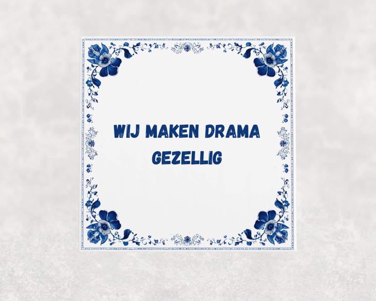 Spreuk tegel 15x15 cm Wij maken drama gezellig