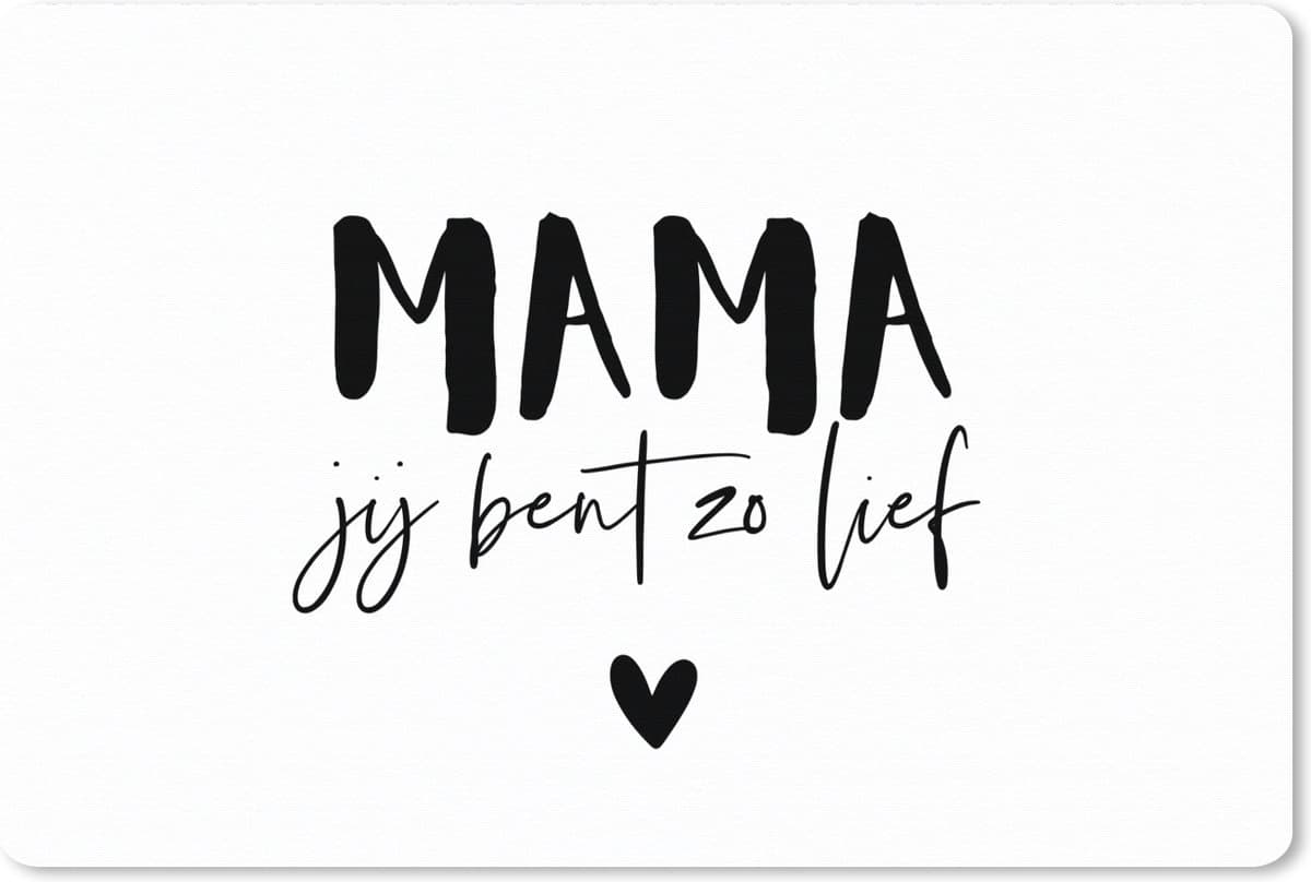 Muismat XXL 120x80 cm - Bureau onderlegger - Bureau mat Spreuken - Mama jij bent zo lief - Quotes - Moeder - Bureaumat - Gaming mousepad xl - Bureaulegger groot - Computer deskmat