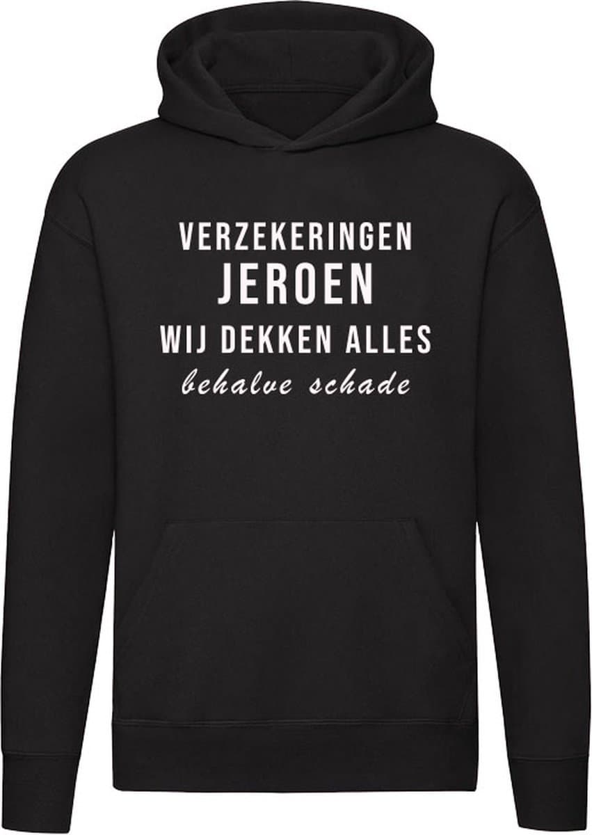 Verzekeringen Jeroen wij dekken alles behalve schade Hoodie - verzekering - humor - grappig - cadeau - verjaardag - vrijgezellefeest - unisex - trui - sweater - capuchon