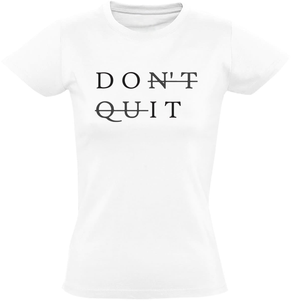Don't Quit Dames T-shirt - do it - motivatie - sporten - hardlopen - trainen - sportschool - shirt