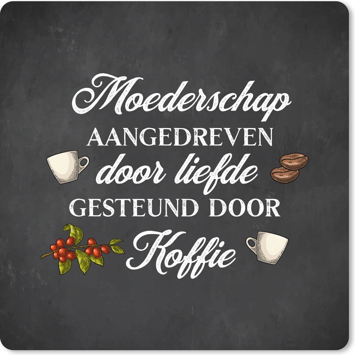 Muismat XXL 80x80 cm - Bureau onderlegger - Bureau mat Quote - Moederschap aangedreven door liefde gesteund door koffie - Liefde - Mama - Bureaumat - Gaming mousepad xl - Bureaulegger groot - Computer deskmat