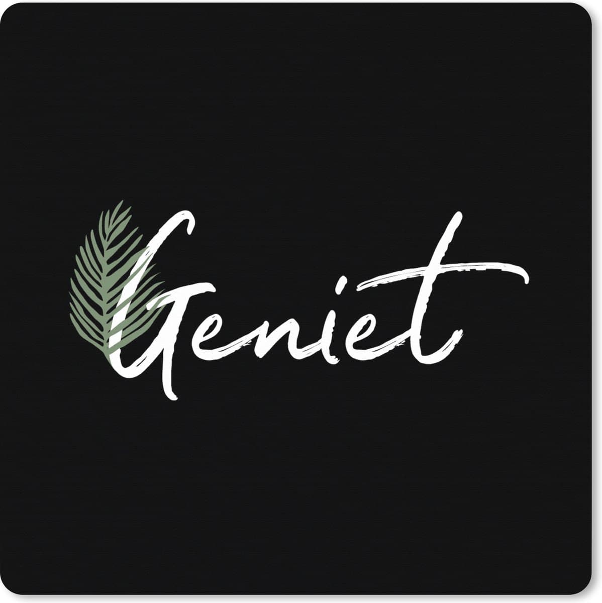 Muismat XXL 50x50 cm - Bureau onderlegger - Bureau mat Spreuken - Geniet - Quotes - Bureaumat - Gaming mousepad xl - Bureaulegger groot - Computer deskmat