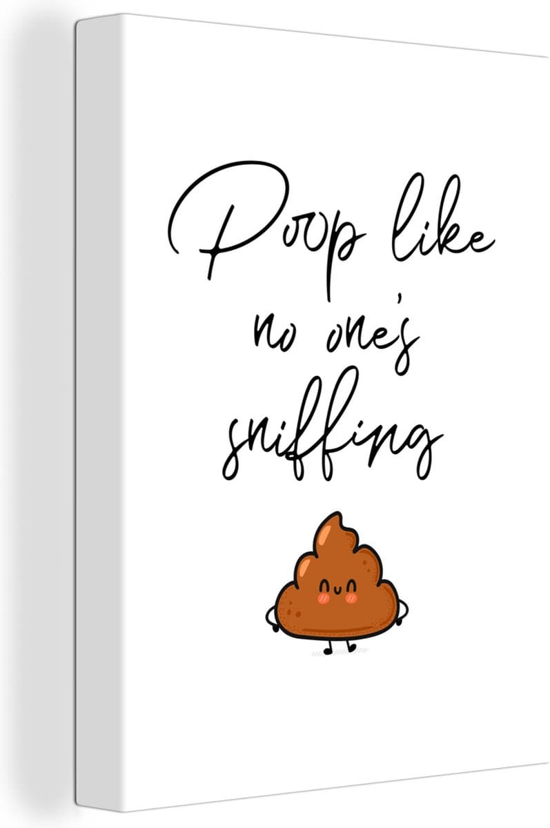 Canvas Schilderij Spreuken - Quotes - Poop like no one's sniffing - Drol - 90x120 cm - Wanddecoratie
