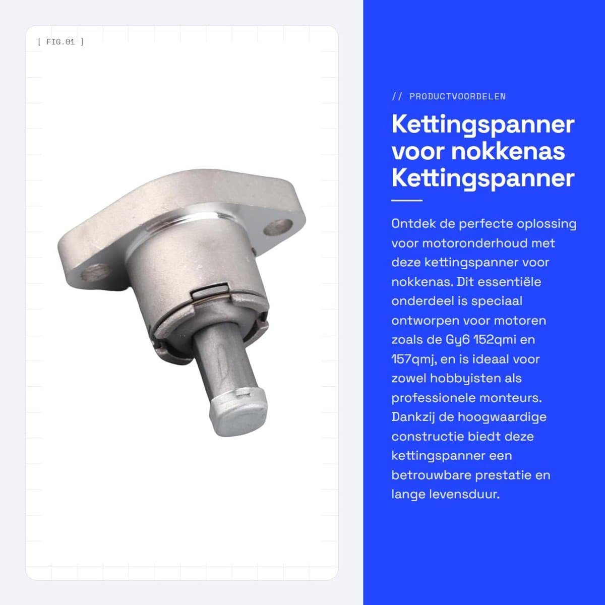Dailygoods- Kettingspanner voor Nokkenas - Kettingspanner voor Motor - GY6 152QMI/157QMJ - Schokbestendig - Duurzaam - Lichtgewicht