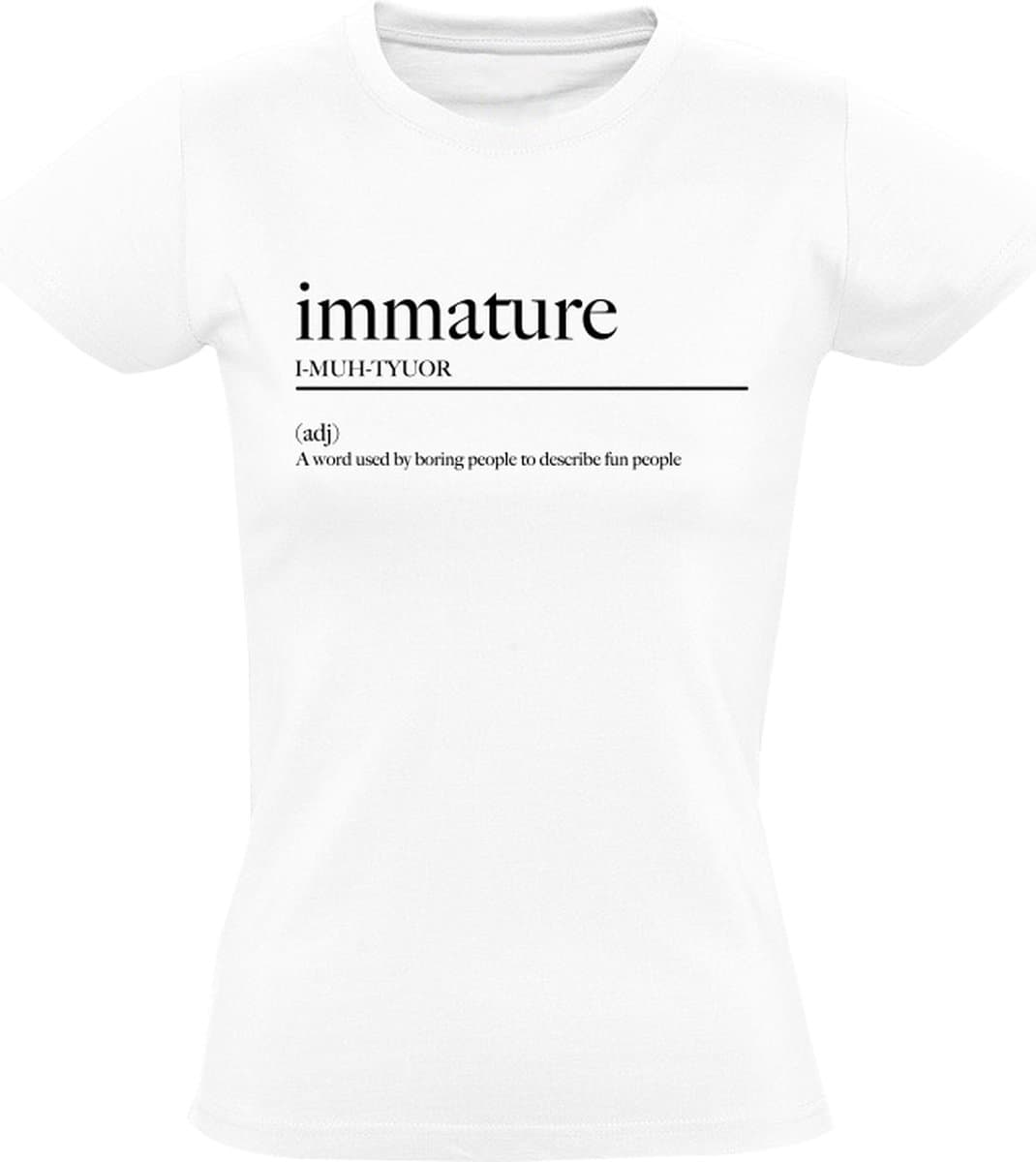 Immature Dictionary Dames T-shirt - volwassen - student - oud - papa - mama - opa - oma - engels - grappig - onvolwassen