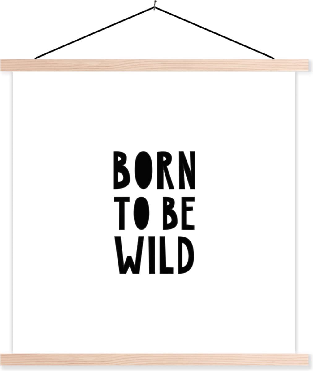 Schoolplaat voor kinderen - Quotes - Born to be wild - Baby - Kinderen - Spreuken - Kinderkamer decoratie - Muurdecoratie - 120x120 cm