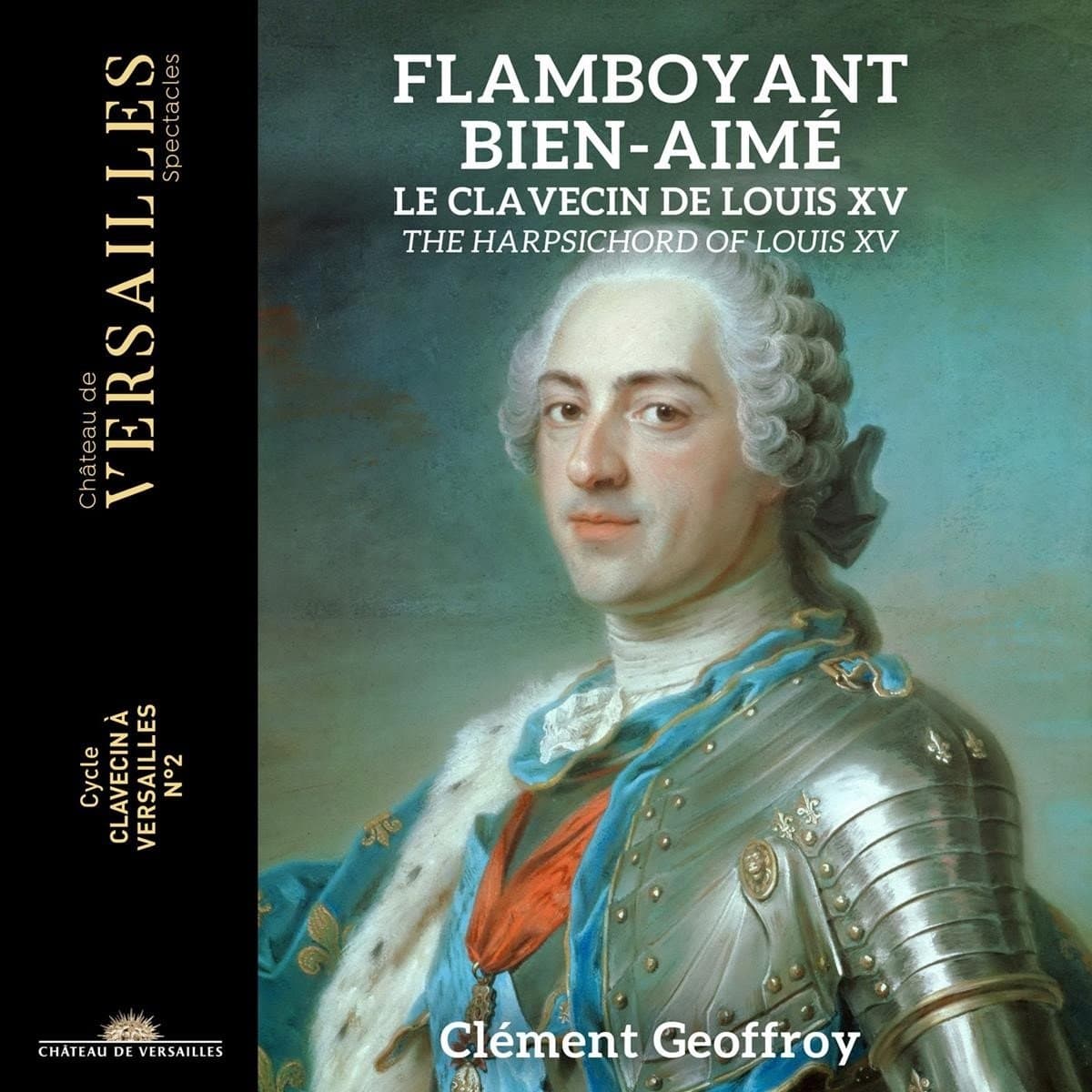 Clément Geoffroy - Flamboyant Bien-Aimé. Harpsichord Of Louis XV (CD)