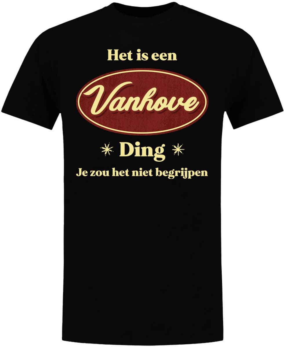 Het is een Vanhove ding - unisex - verjaardag - shirt - jarig - gepersonaliseerd - moederdag - vaderdag