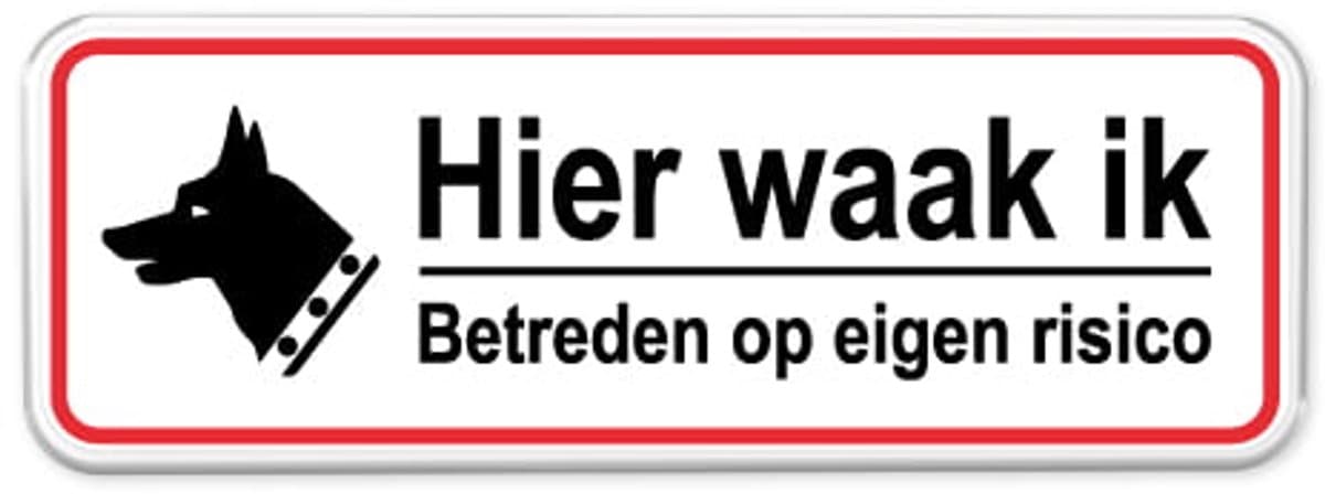 Bord Hier waak ik - Weerbestendig Aluminium - 60x20 cm - Bevestiging: Zonder bevestiging (alleen het bord)