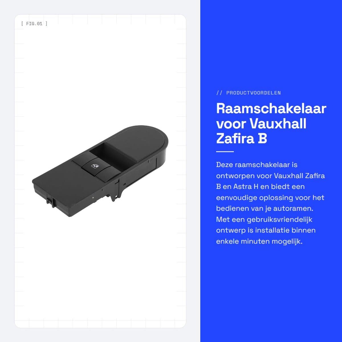 Dailygoods - Raamschakelaar voor Vauxhall Zafira B en Astra H
