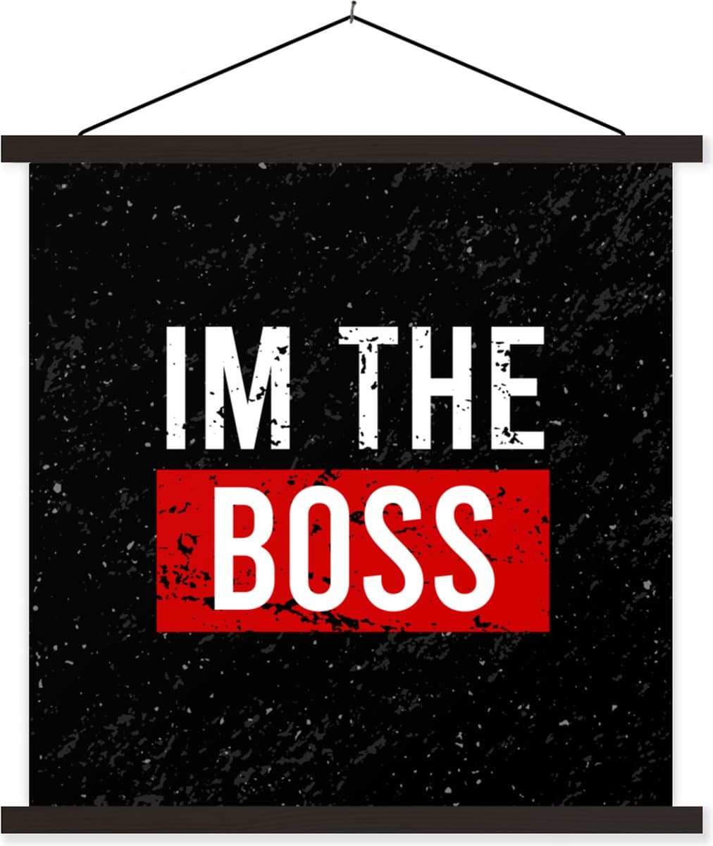 Posterhanger incl. Poster 90x90 cm - Schoolplaat - Spreuken - Quotes - 'I'm the boss' - Textielposter - Zwarte latten
