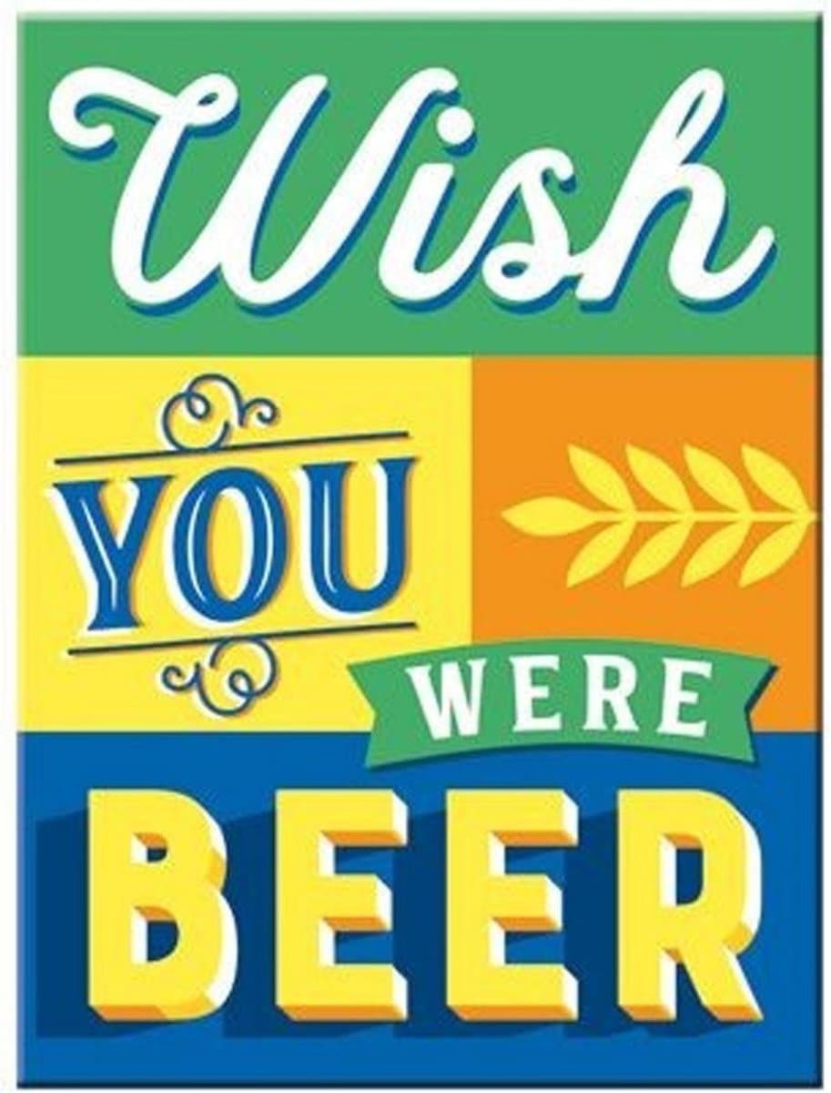 Wish You Were Beer Koelkastmagneet