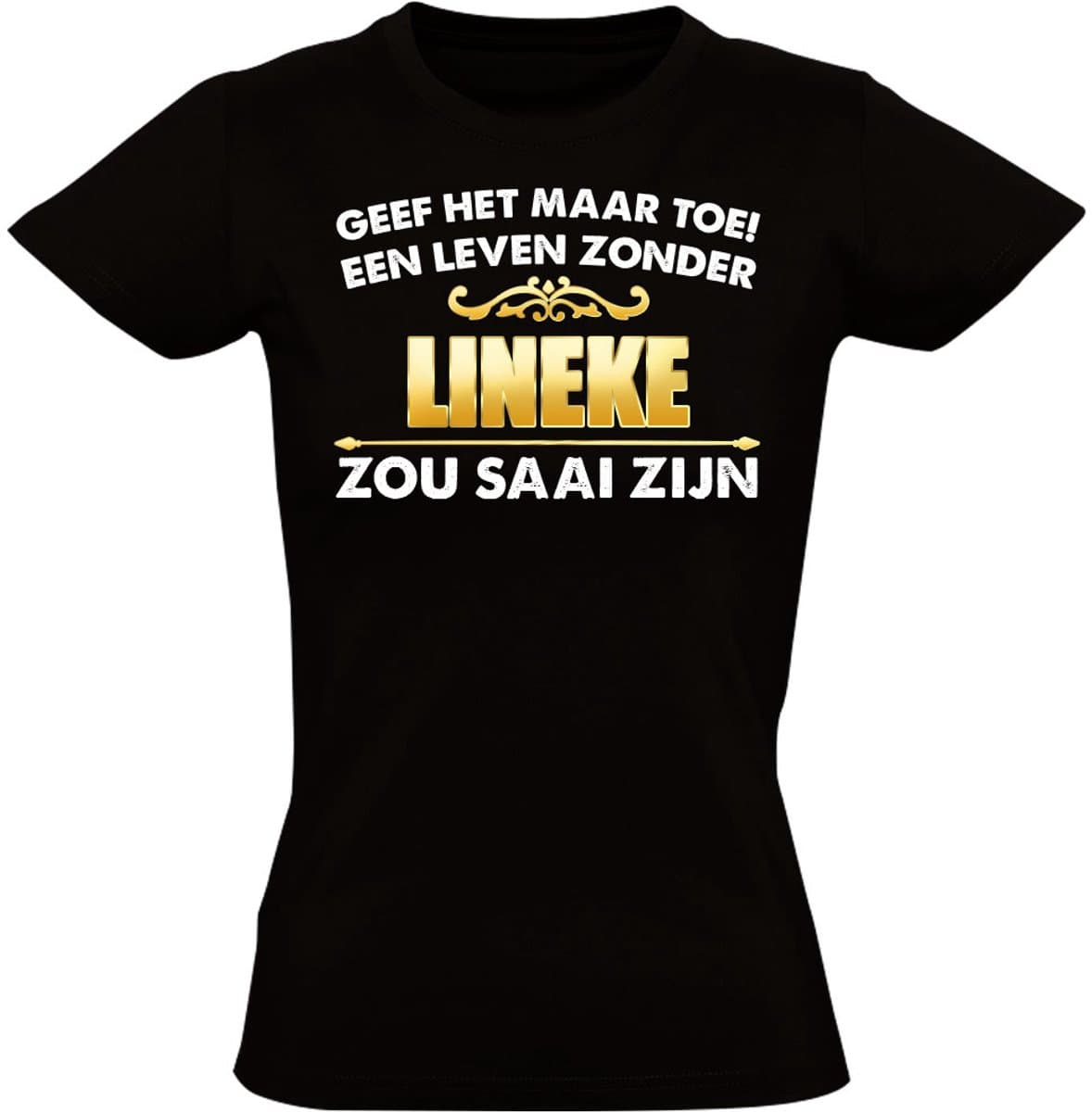 Zonder Lineke is het saai - dames - verjaardag - shirt - jarig - moederdag