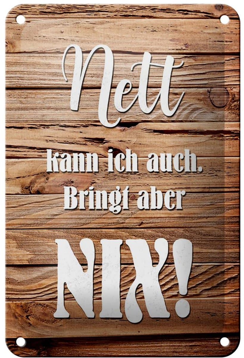 Blechschild Spruch 20x20cm nett kann ich auch bringt nix