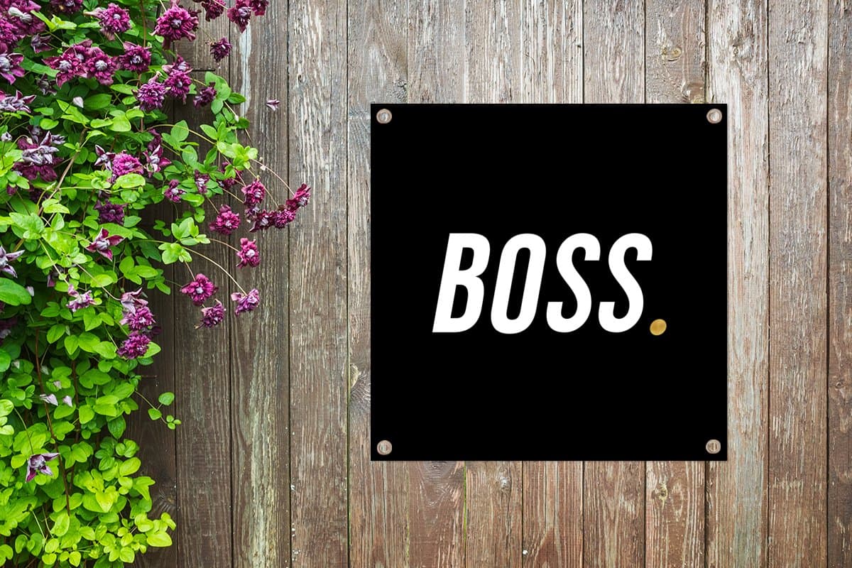 Tuindoek Spreuken - Quotes - 'Boss' - Werk - 100x100 cm