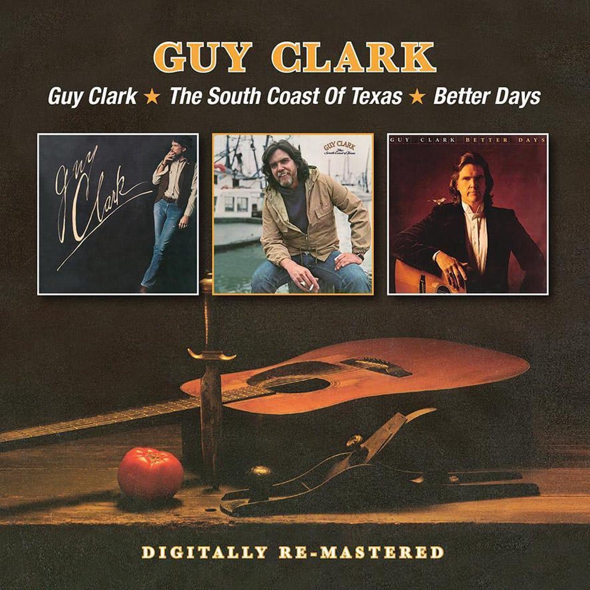 Guy Clark / The South Coast Of Texas / Better Days